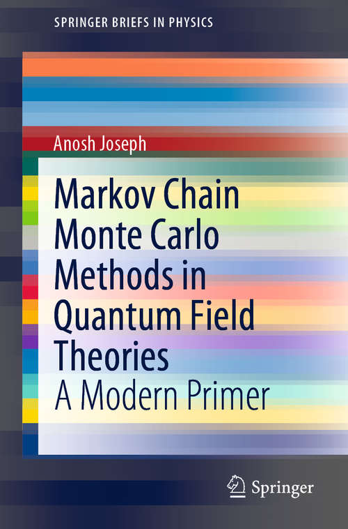 Book cover of Markov Chain Monte Carlo Methods in Quantum Field Theories: A Modern Primer (1st ed. 2020) (SpringerBriefs in Physics)