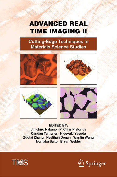 Book cover of Advanced Real Time Imaging II: Cutting-Edge Techniques in Materials Science Studies (1st ed. 2019) (The Minerals, Metals & Materials Series)
