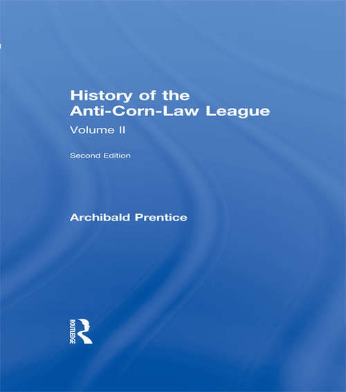 Book cover of History of the Anti-Corn Law League (2)