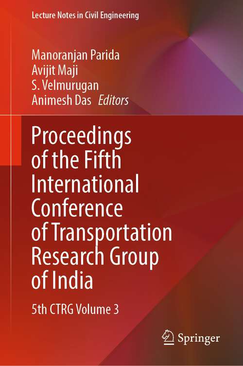 Book cover of Proceedings of the Fifth International Conference of Transportation Research Group of India: 5th CTRG Volume 3 (1st ed. 2022) (Lecture Notes in Civil Engineering #220)