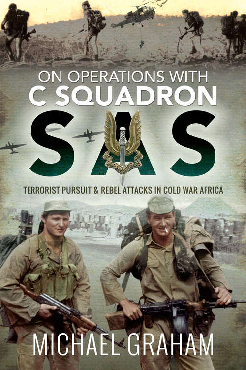 Book cover of On Operations with C Squadron SAS: Terrorist Pursuit & Rebel Attacks in Cold War Africa