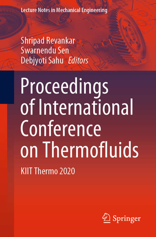 Book cover of Proceedings of International Conference on Thermofluids: KIIT Thermo 2020 (1st ed. 2021) (Lecture Notes in Mechanical Engineering)