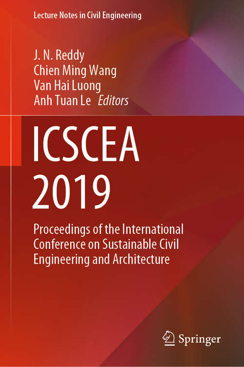 Book cover of ICSCEA 2019: Proceedings of the International Conference on Sustainable Civil Engineering and Architecture (1st ed. 2020) (Lecture Notes in Civil Engineering #80)