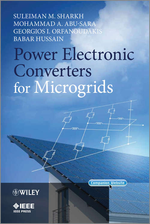 Book cover of Power Electronic Converters for Microgrids (Wiley - IEEE)