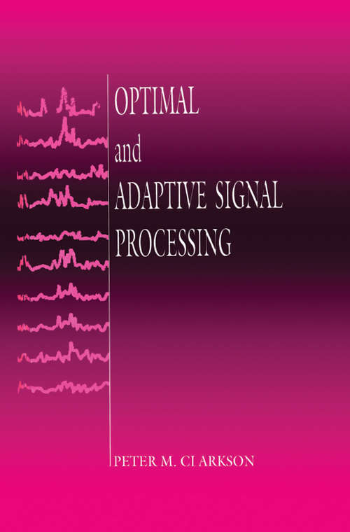 Book cover of Optimal and Adaptive Signal Processing (Electronic Engineering Systems Ser. #3)