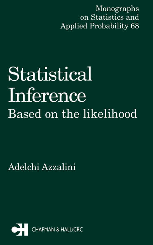 Book cover of Statistical Inference Based on the likelihood (Monographs On Statistics And Applied Probability: Vol. 68)