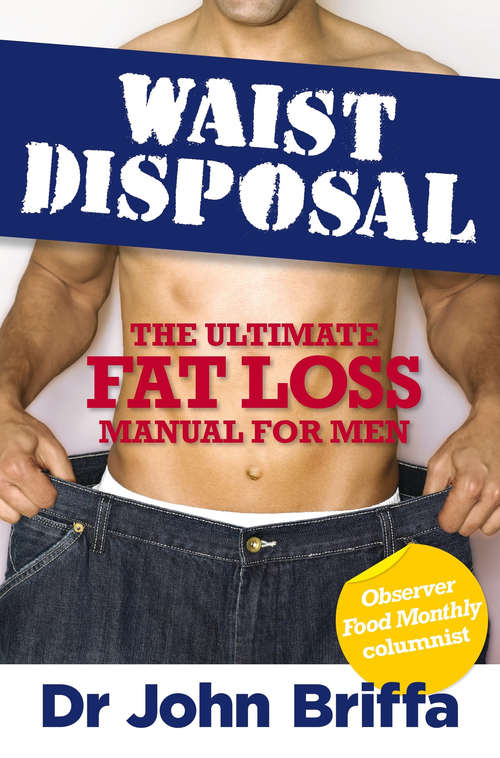 Book cover of Waist Disposal: The Ultimate Fat Loss Manual for Men