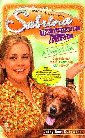 Book cover of A Dog's Life (Sabrina the Teenage Witch #9)