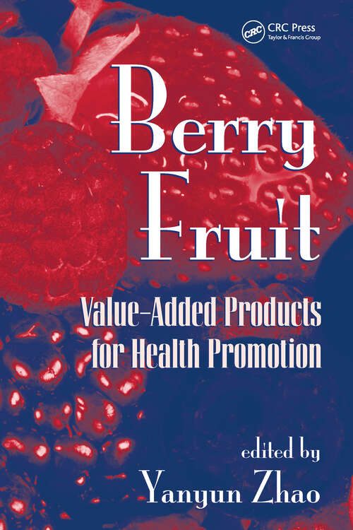Book cover of Berry Fruit: Value-Added Products for Health Promotion (ISSN)