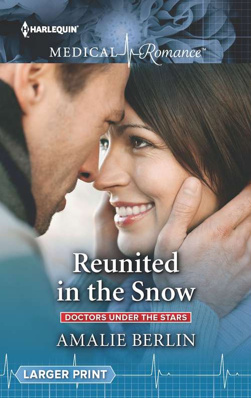 Book cover of Reunited in the Snow: His Surgeon Under The Southern Lights (doctors Under The Stars) / Reunited In The Snow (doctors Under The Stars) (Original) (Doctors Under the Stars #2)