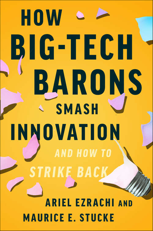 Book cover of How Big-Tech Barons Smash Innovation—and How to Strike Back