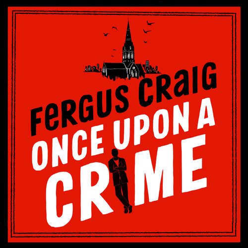 Book cover of Once Upon a Crime: Martin's Fishback's hilarious Detective Roger LeCarre parody 'thriller' (Roger LeCarre)