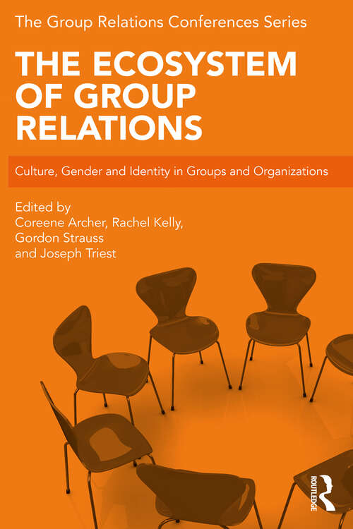 Book cover of The Ecosystem of Group Relations: Culture, Gender and Identity in Groups and Organizations (The Group Relations Conferences Series)