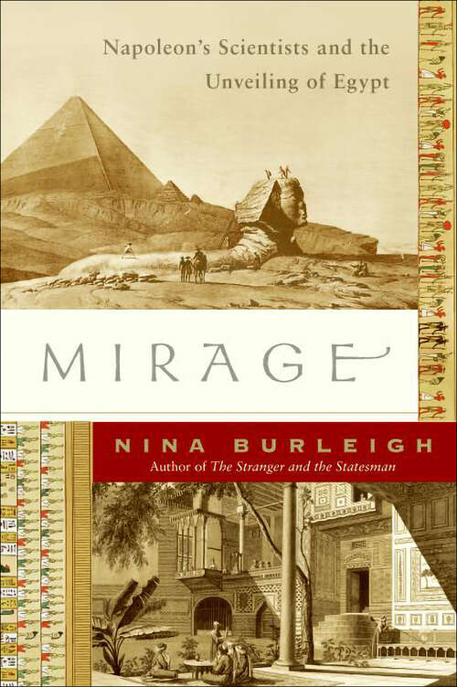 Book cover of Mirage: Napoleon's Scientists and the Unveiling of Egypt