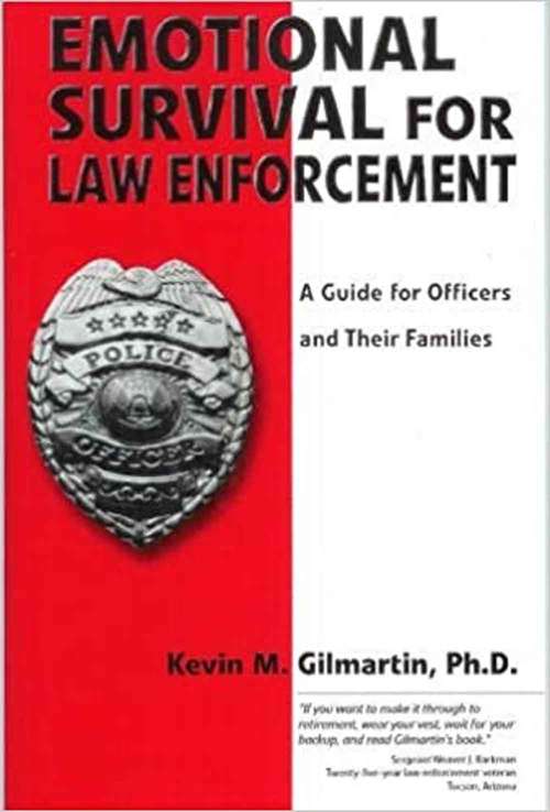 Book cover of Emotional Survival For Law Enforcement: A Guide For Officer And Their Families