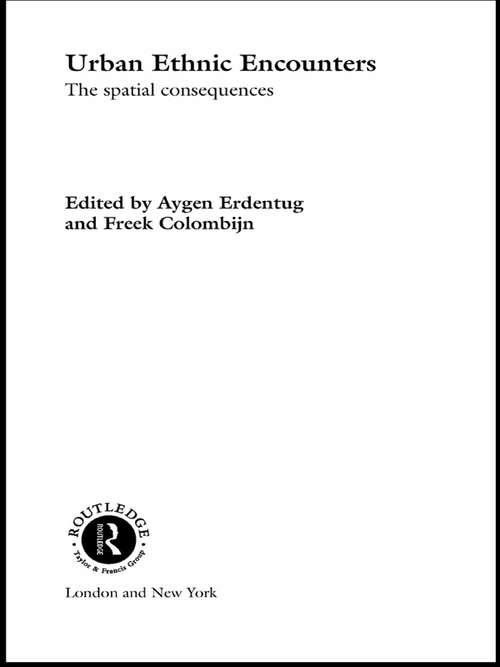 Book cover of Urban Ethnic Encounters: The Spatial Consequences (Routledge Research in Population and Migration #5)