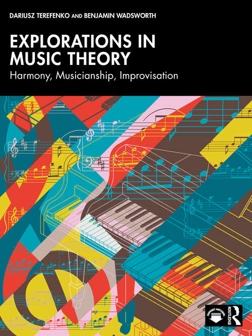 Book cover of Explorations in Music Theory: Harmony, Musicianship, Improvisation