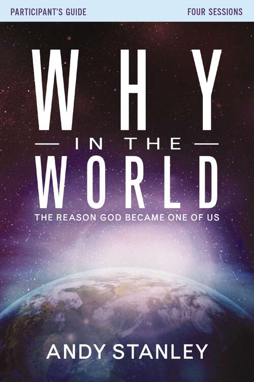 Book cover of Why in the World Participant's Guide: The Reason God Became One of Us