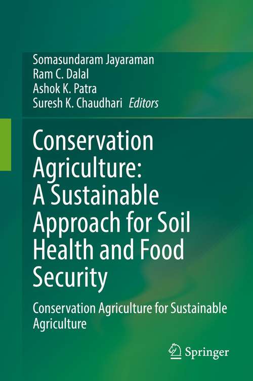 Book cover of Conservation Agriculture: Conservation Agriculture for Sustainable Agriculture (1st ed. 2021)