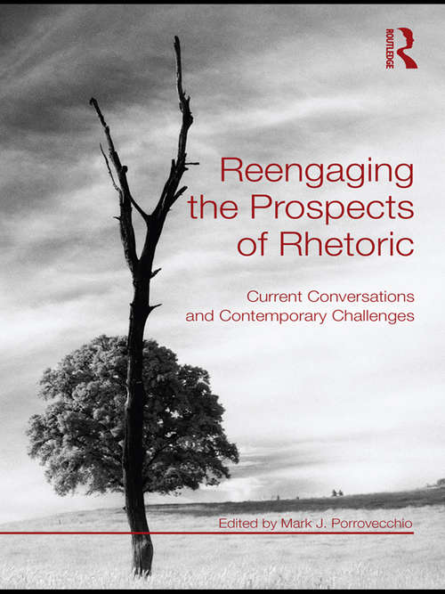 Book cover of Reengaging the Prospects of Rhetoric: Current Conversations and Contemporary Challenges