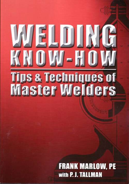 Book cover of Welding Know-how: Tips & Techniques of Master Welders