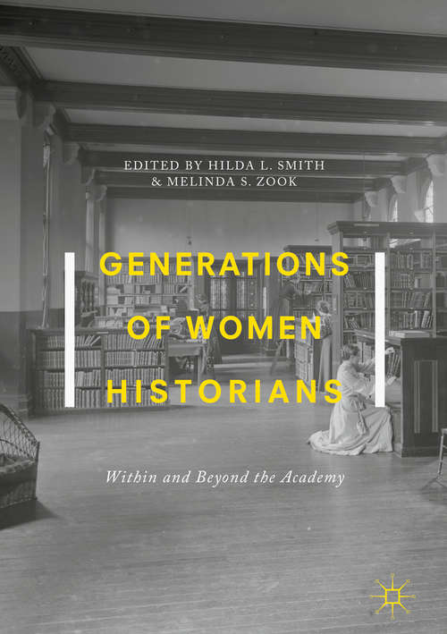 Book cover of Generations of Women Historians: Within and Beyond the Academy