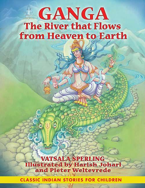 Book cover of Ganga: The River that Flows from Heaven to Earth
