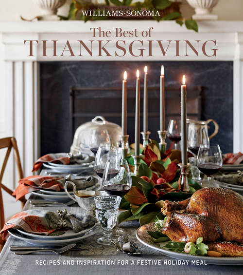 Book cover of The Best of Thanksgiving: Recipes and Inspiration for a Festive Holiday Meal (Williams-Sonoma)
