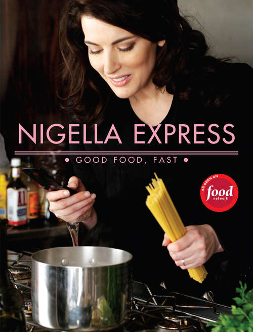 Book cover of Nigella Express: Good Food, Fast