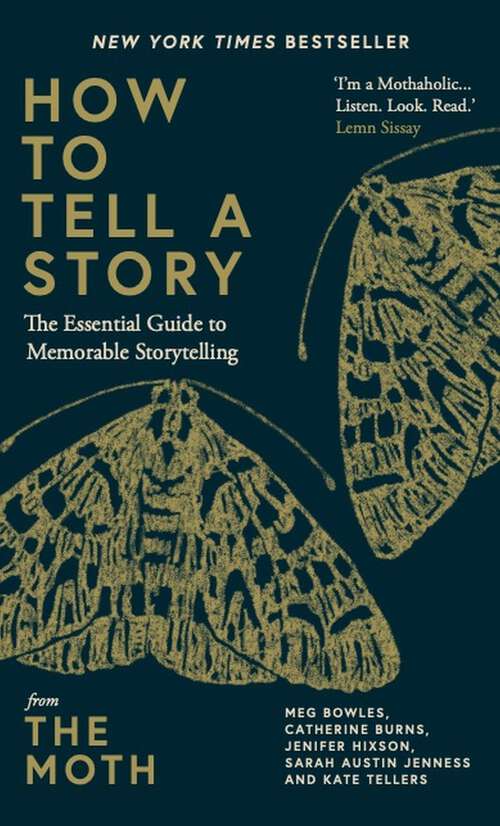 Book cover of How to Tell a Story: The Essential Guide to Memorable Storytelling from The Moth