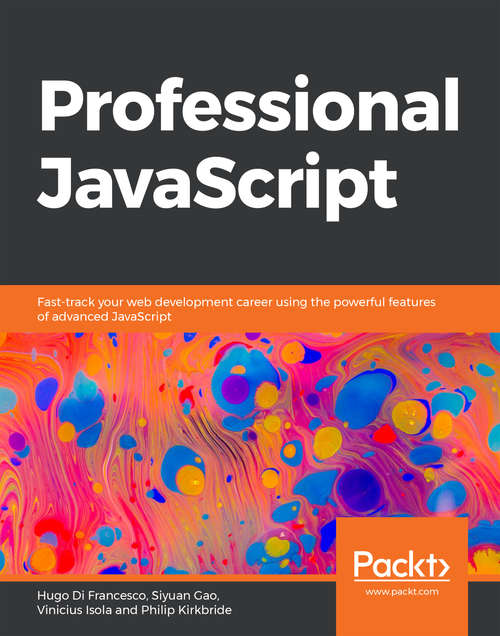 Book cover of Professional JavaScript: Fast-track your web development career using the powerful features of advanced JavaScript