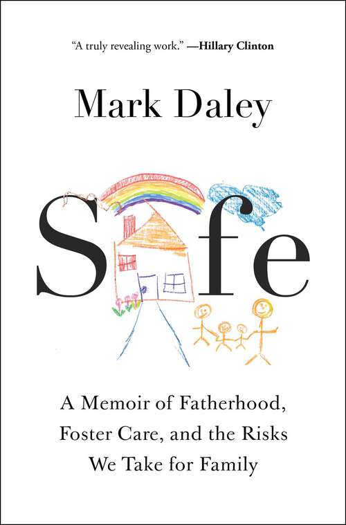 Book cover of Safe: A Memoir of Fatherhood, Foster Care, and the Risks We Take for Family