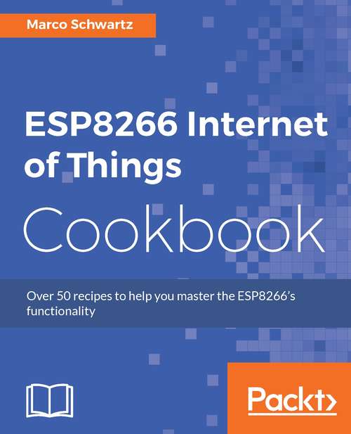 Book cover of ESP8266 Internet of Things Cookbook