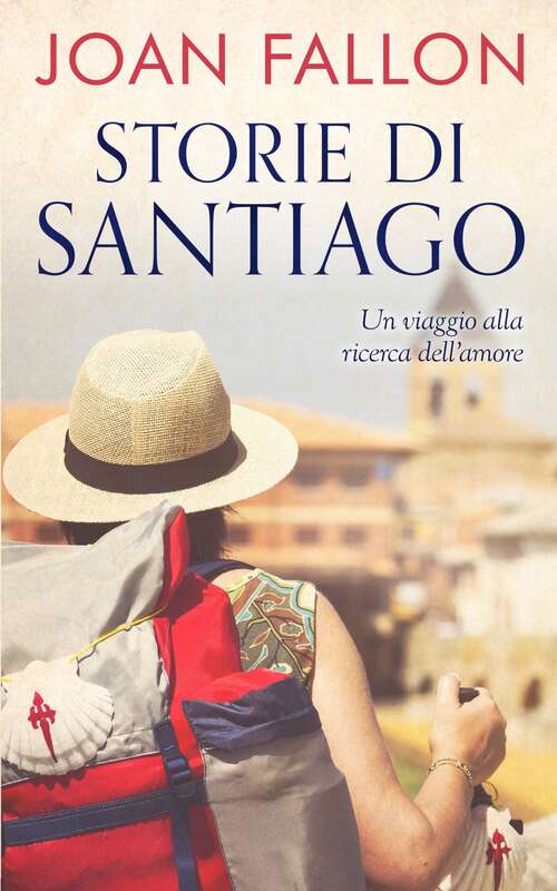Book cover of Storie di Santiago: Un viaggio alla ricerca dell’amore
