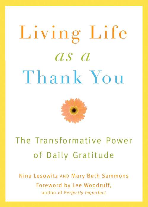 Book cover of Living Life as a Thank You: The Transformative Power of Daily Gratitude