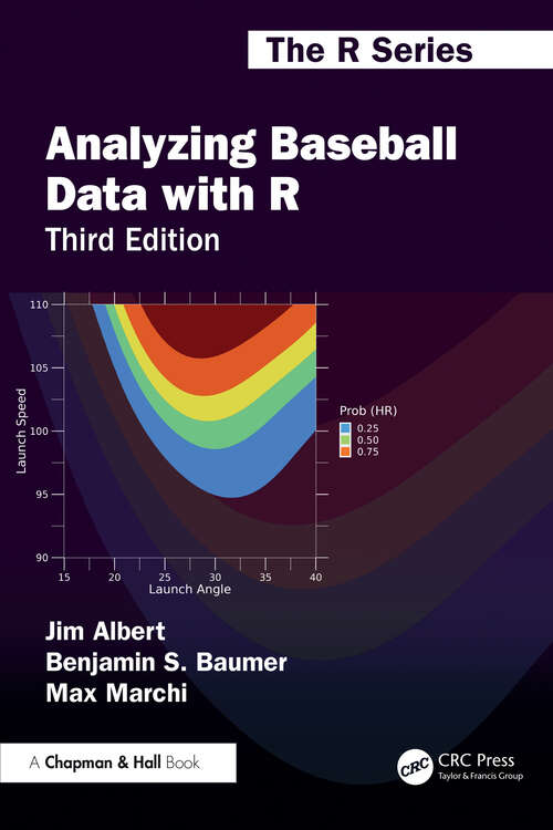 Book cover of Analyzing Baseball Data with R (3) (Chapman & Hall/CRC The R Series)