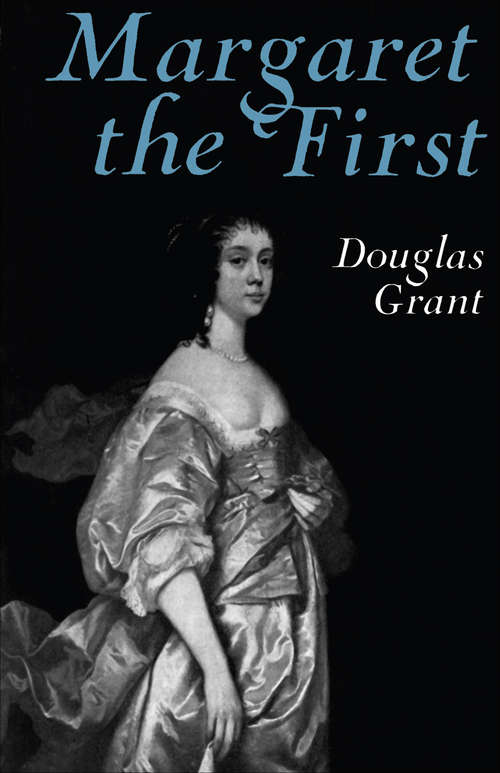 Book cover of Margaret the First: A Biography of Margaret Cavendish, Duchess of Newcastle, 1623-1673