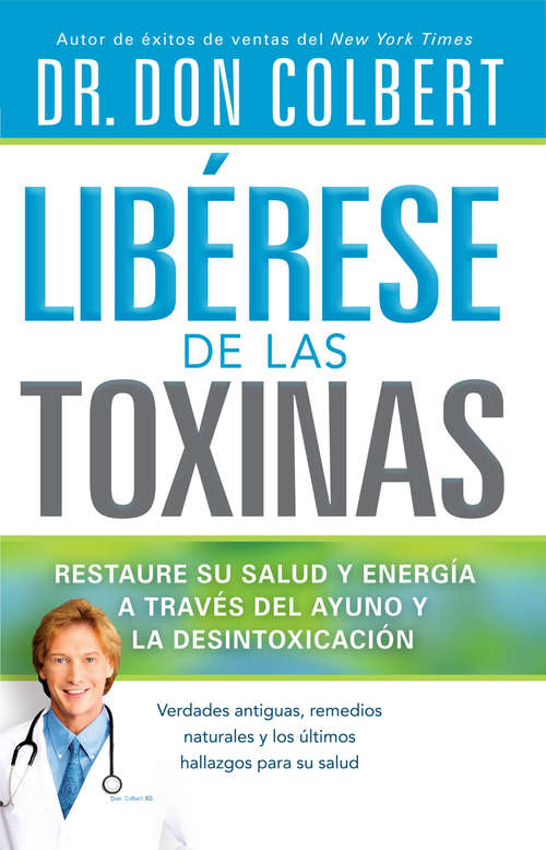 Book cover of Libérese de las Toxinas: Restaure su salud y energía a través del ayuno y la desintoxicación