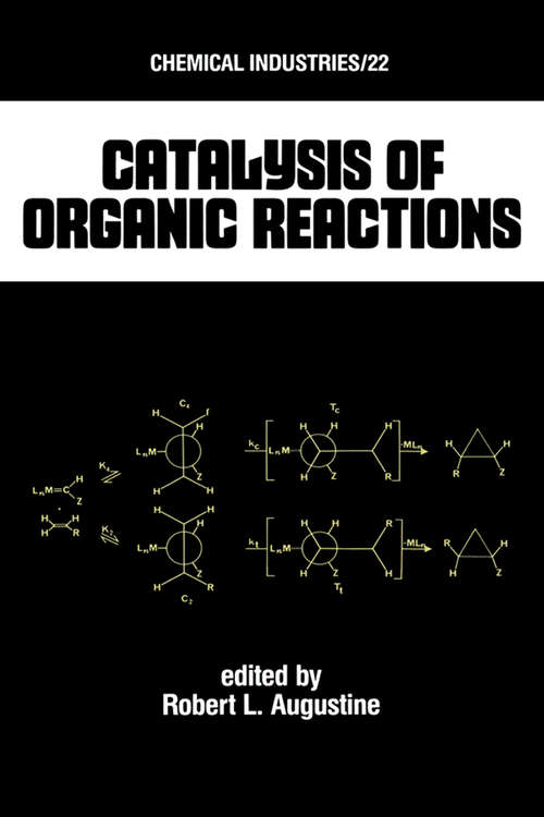 Book cover of Catalysis of Organic Reactions (Chemical Industries Ser. #22)