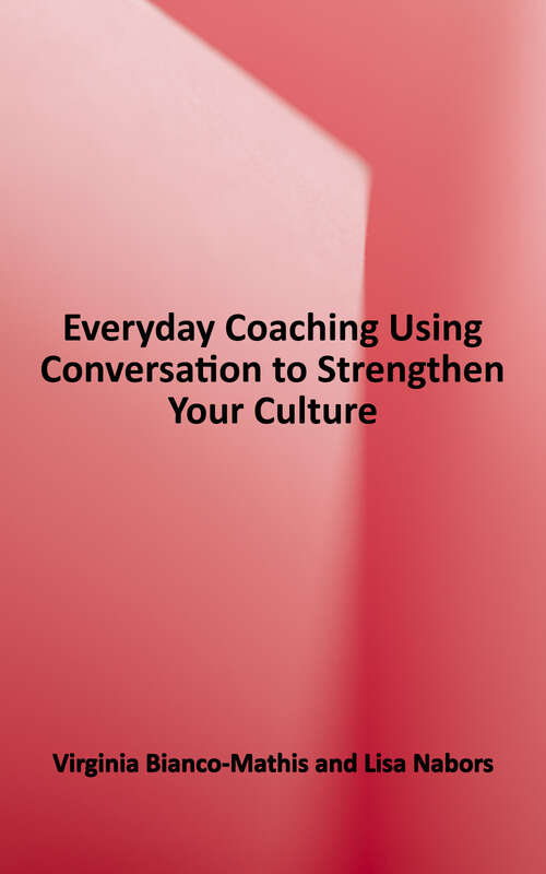 Book cover of Everyday Coaching: Using Conversation to Strengthen Your Culture