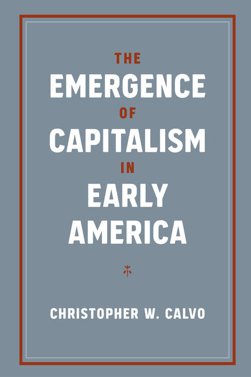 Book cover of The Emergence of Capitalism in Early America