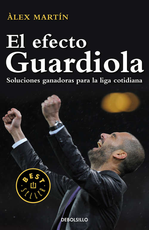 Book cover of El efecto Guardiola: Soluciones ganadoras para la liga cotidiana