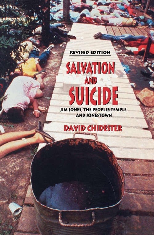 Book cover of Salvation and Suicide: Jim Jones, The Peoples Temple, and Jonestown (Religion in North America: No. 690)