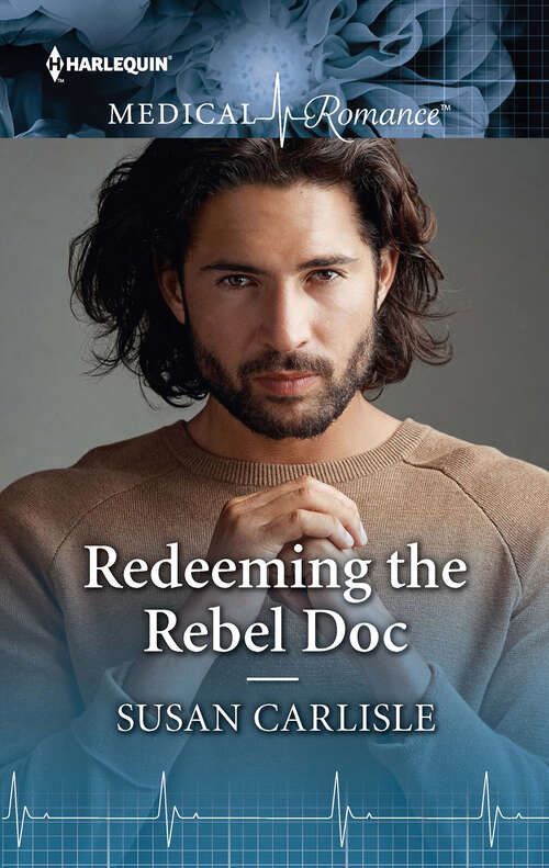 Book cover of Redeeming the Rebel Doc: Healed By The Single Dad Doc A Child To Heal Them Redeeming The Rebel Doc (Harlequin Medical Romance Large Print Ser.: Vol. 947)