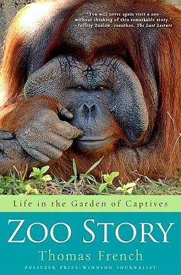 Book cover of Zoo Story: Life in the Garden of Captives