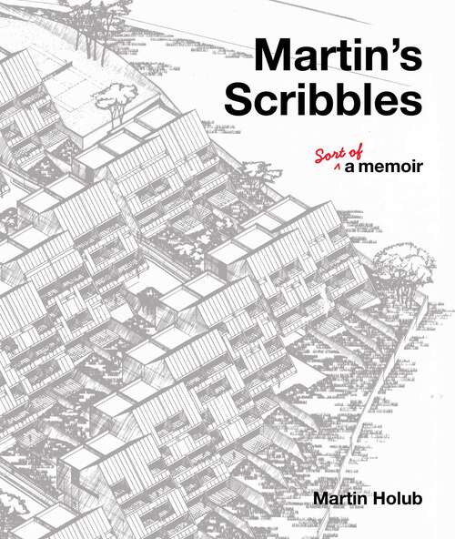 Book cover of Martin's Scribbles: Sort of a Memoir