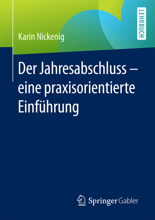 Book cover of Der Jahresabschluss - eine praxisorientierte Einführung (1. Aufl. 2017)