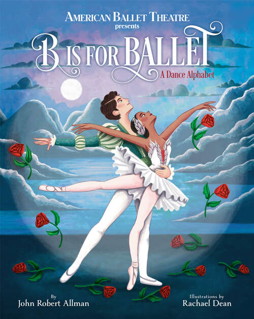 Book cover of B Is for Ballet: A Dance Alphabet (American Ballet Theatre)