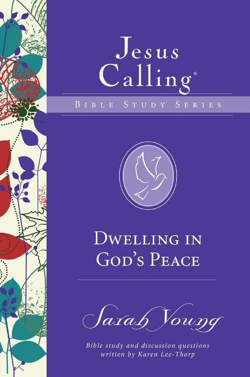 Book cover of Dwelling in God's Peace (Jesus Calling Bible Studies)