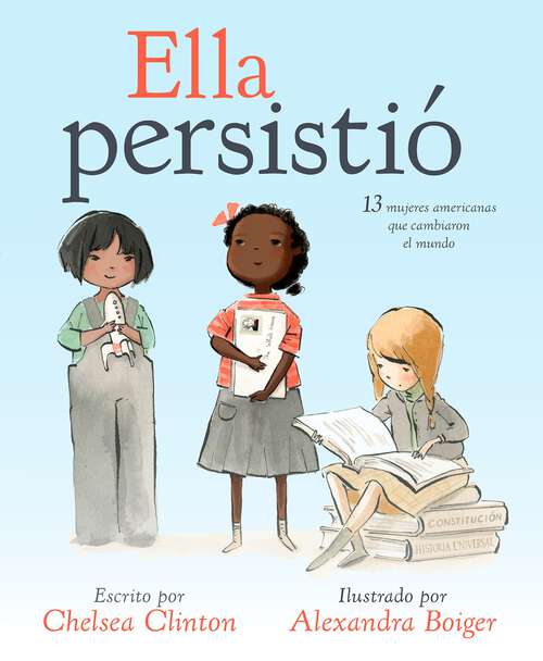 Book cover of Ella persistió: 13 mujeres americanas que cambiaron el mundo